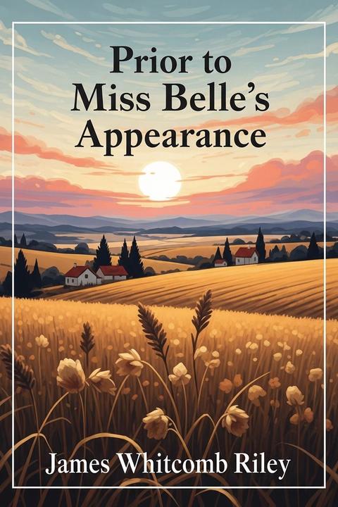 Prior to Miss Belle's Appearance