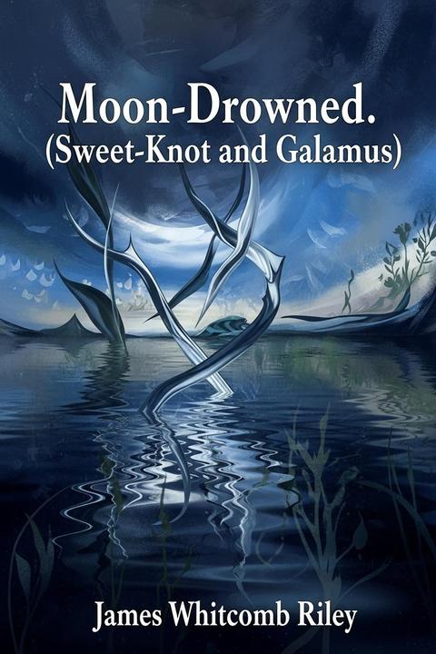 Moon-Drowned. (Sweet-Knot and Galamus)