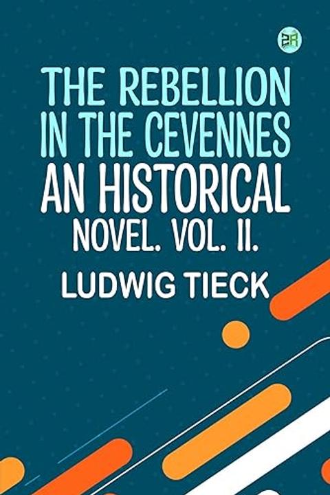The Rebellion in the Cevennes, Volume II