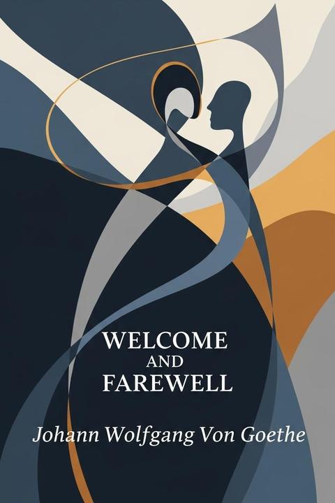 Welcome and Farewell
