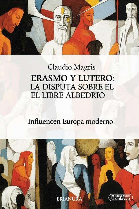Erasmo y Lutero: La disputa sobre el libre albedrio