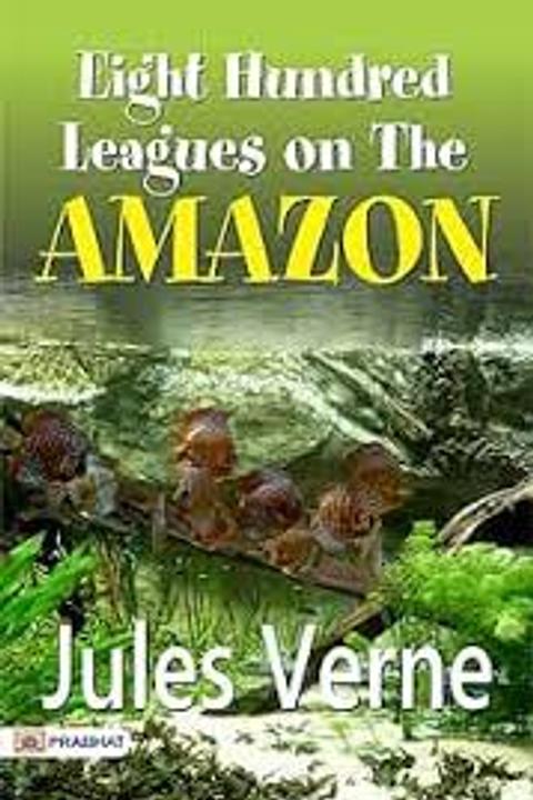 Eight Hundred Leagues on the Amazon