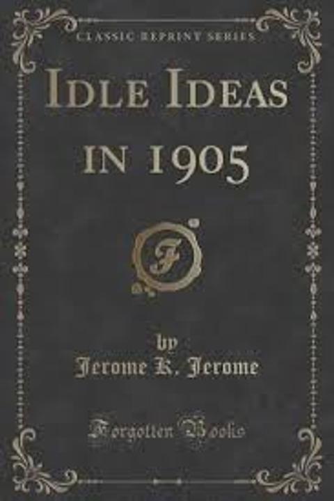 Idle Ideas in 1905