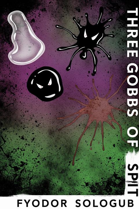 Three Gobs of Spit