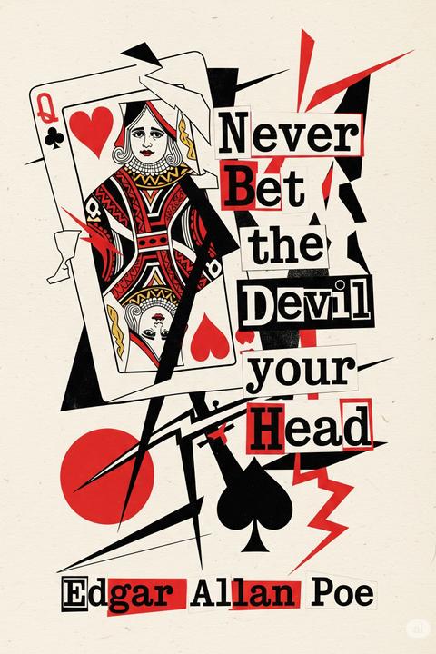 Never Bet the Devil your Head