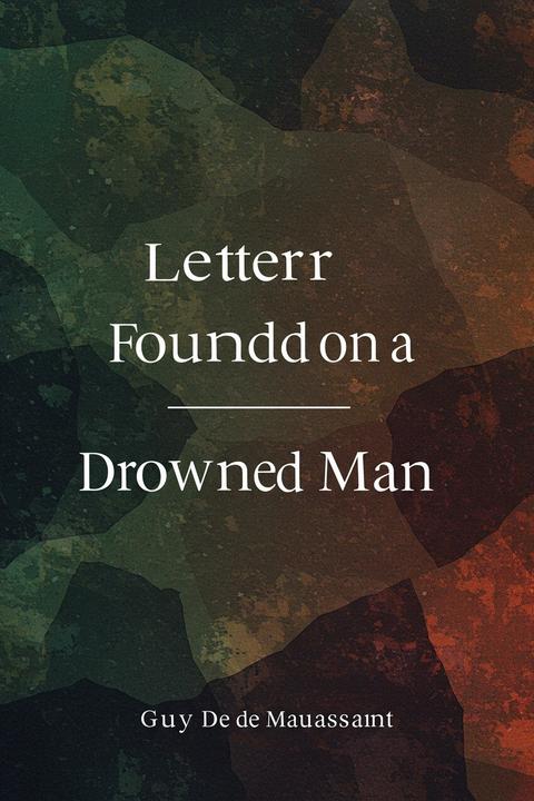 Letter Found on a Drowned Man