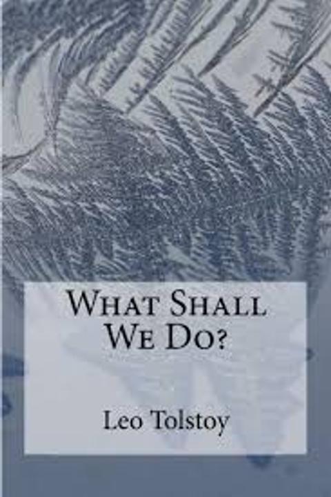 What Shall we do?