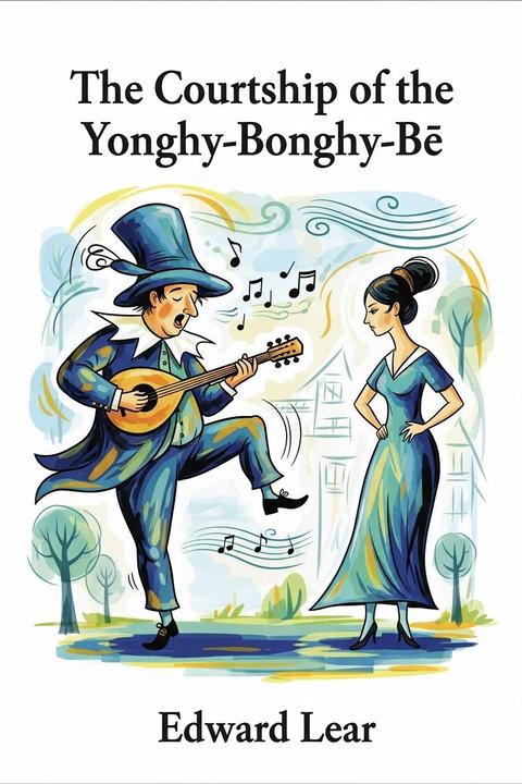The Courtship of the Yonghy-Bonghy-Bo