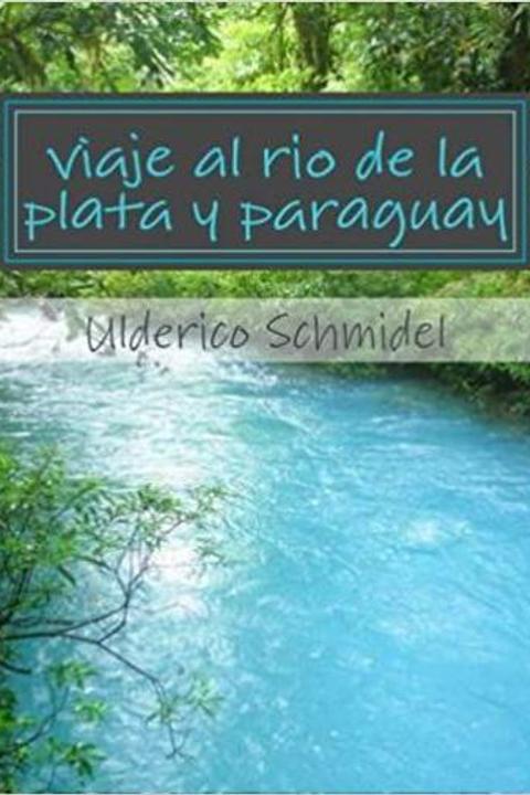 Viage al Río de la Plata y Paraguay