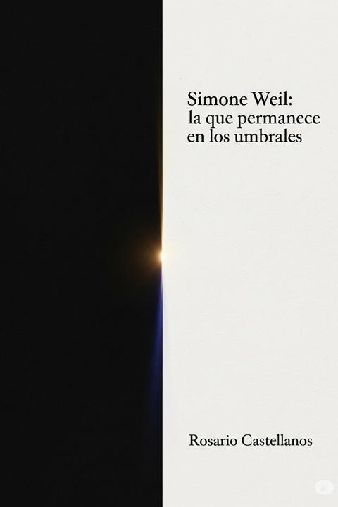 Simone Weil: la que permanece en los umbrales