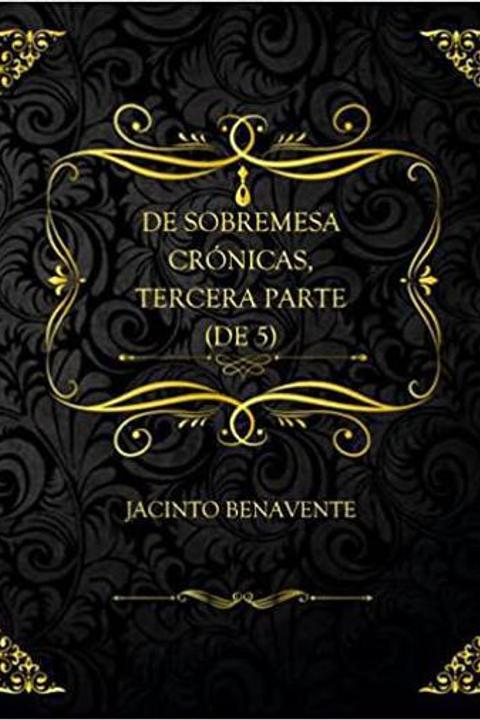 De sobremesa; crónicas 3