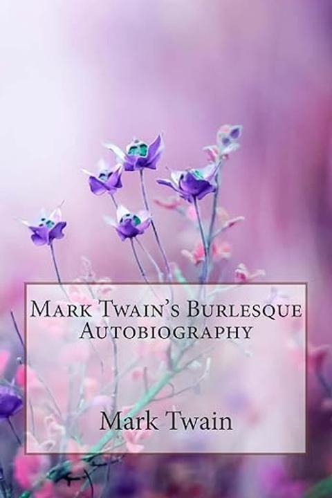 Mark Twain's Burlesque Autobiography
