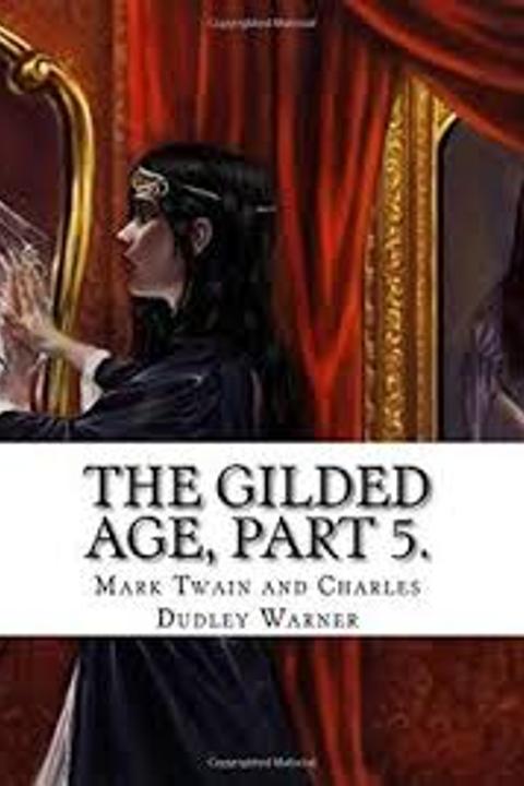 The Gilded Age, Volume 5