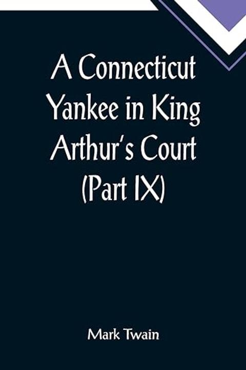 A Connecticut Yankee in King Arthur's Court, Part 9