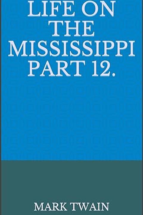 Life on the Mississippi, Part 12