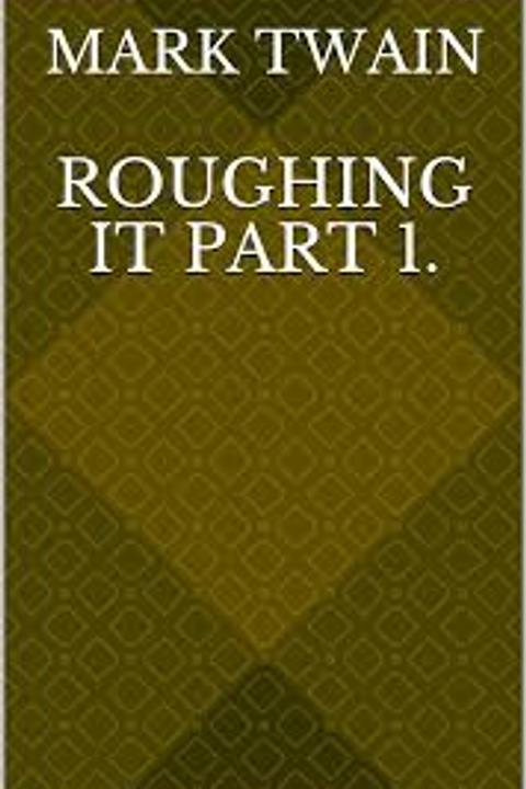 Roughing it, Part 1
