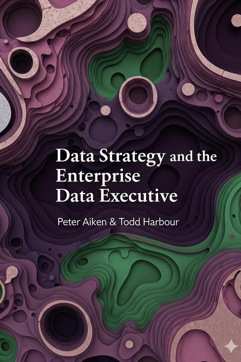 Data Strategy and the Enterprise Data Executive
