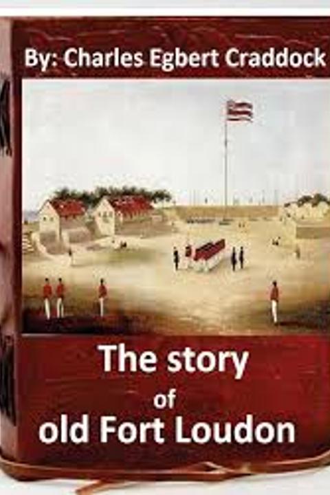 The Story of Old Fort Loudon