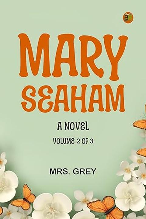 Mary Seaham, Volume II
