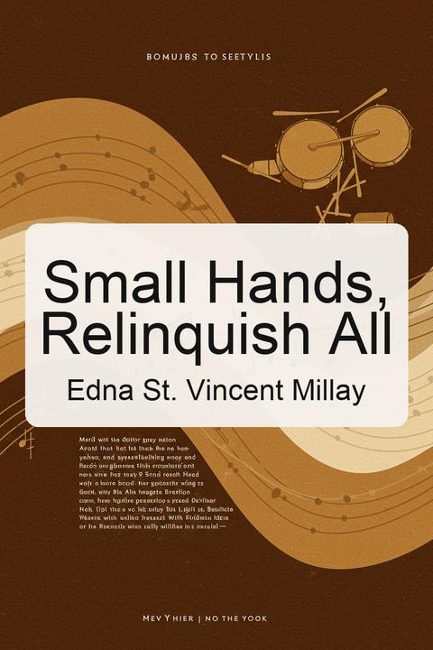 Small Hands, Relinquish All