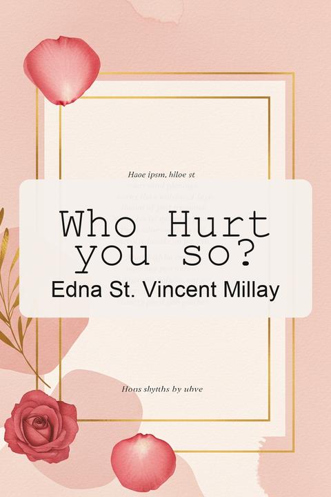 Who Hurt you so?