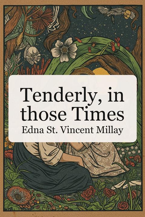 Tenderly, in those Times