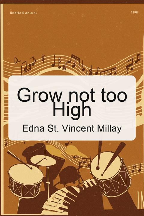 Grow not too High