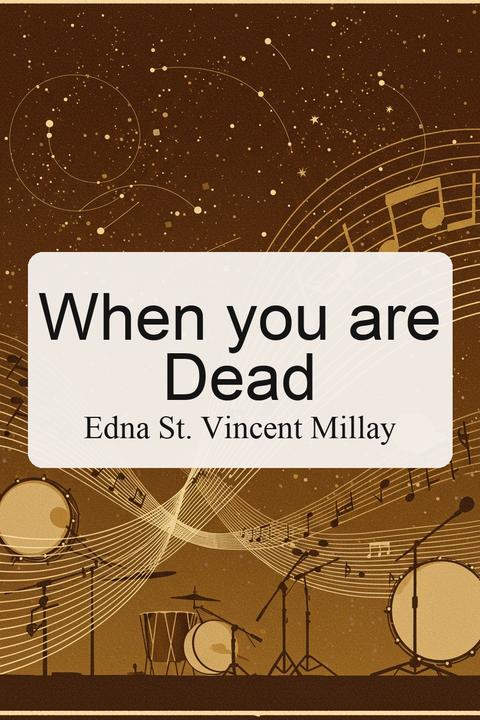 When you are Dead