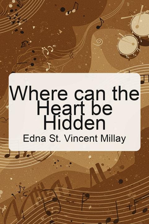 Where can the Heart be Hidden