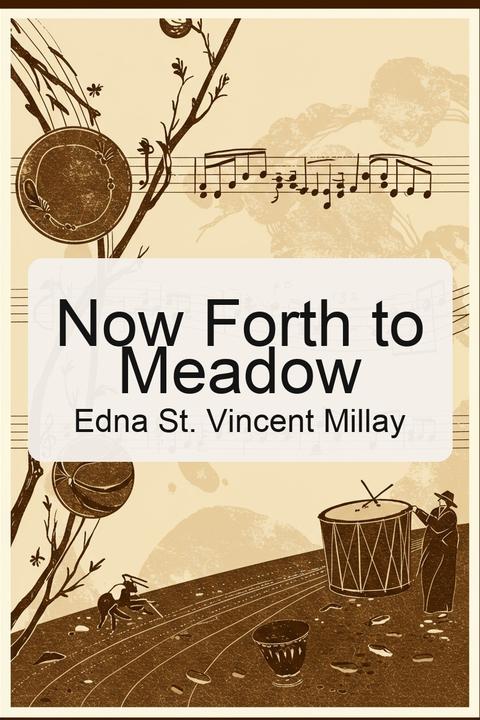 Now Forth to Meadow