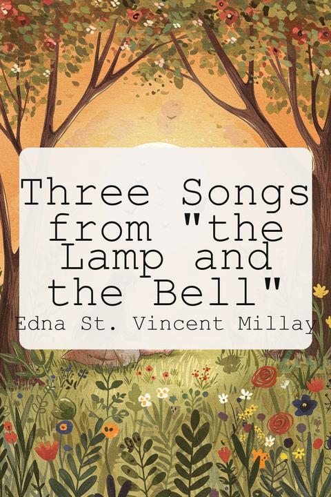 Three Songs from "the Lamp and the Bell"