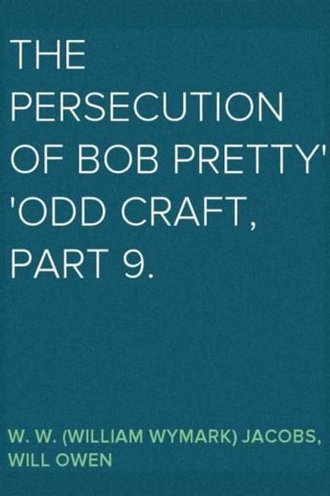 The Persecution of Bob Pretty