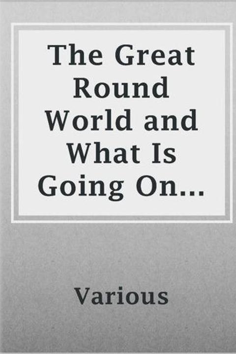 The Great Round World and What Is Going On In It, Vol. 1, No. 55