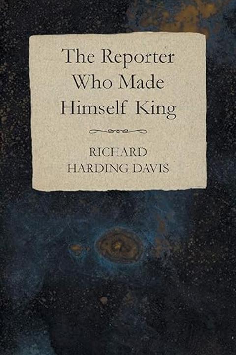 The Reporter who Made himself King