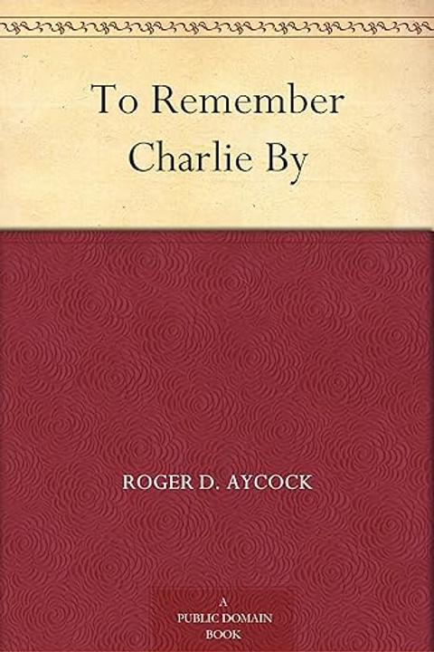To Remember Charlie By