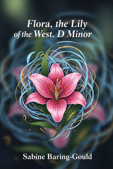 Flora, the Lily of the West. D Minor