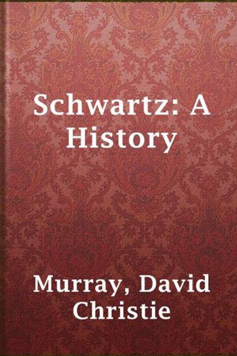 Schwartz: A History