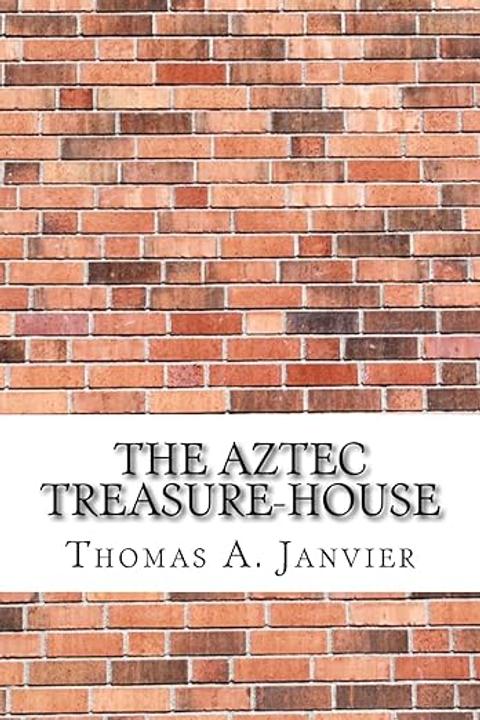 The Aztec Treasure-House