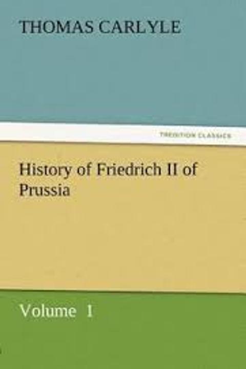History of Friedrich II of Prussia, Volume 01