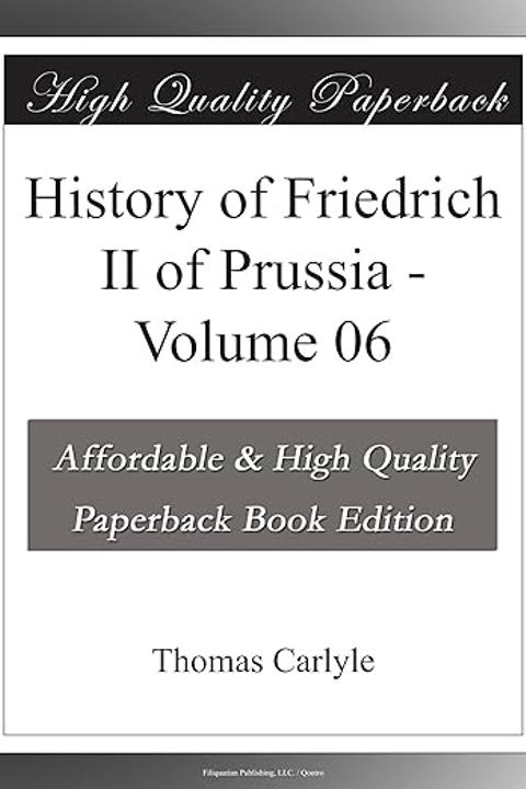 History of Friedrich II of Prussia, Volume 06