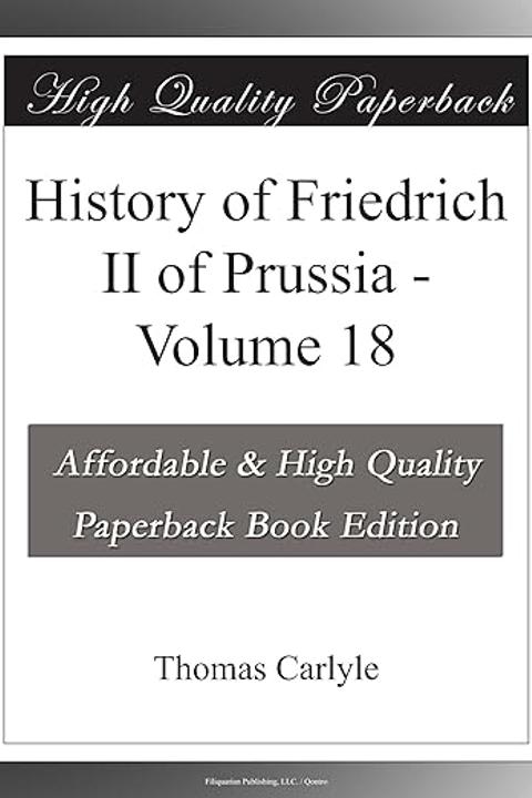 History of Friedrich II of Prussia, Volume 18