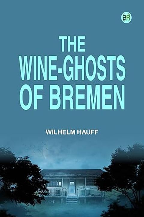 The Wine-Ghosts of Bremen
