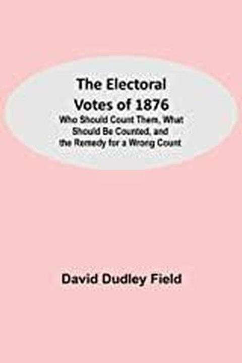 The Electoral Votes of 1876