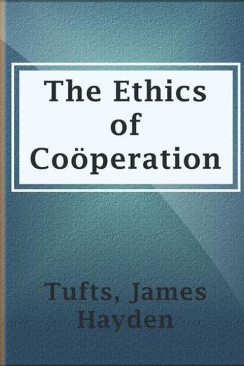 The Ethics of Coöperation