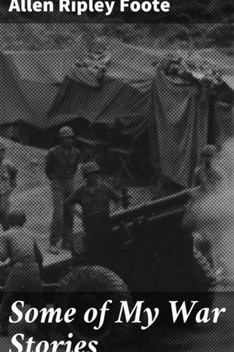 Some of My War Stories