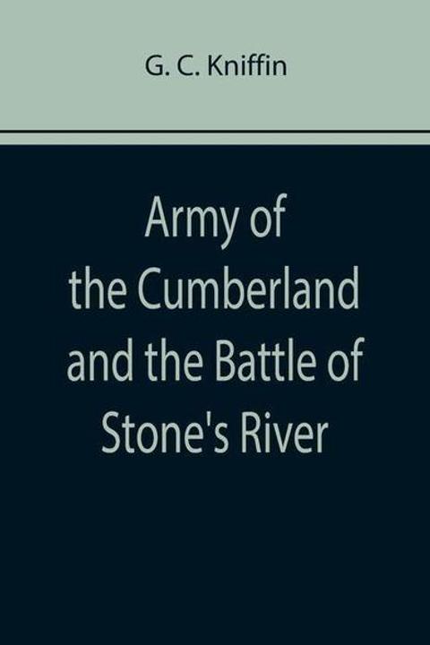 Army of the Cumberland and the Battle of Stone's River