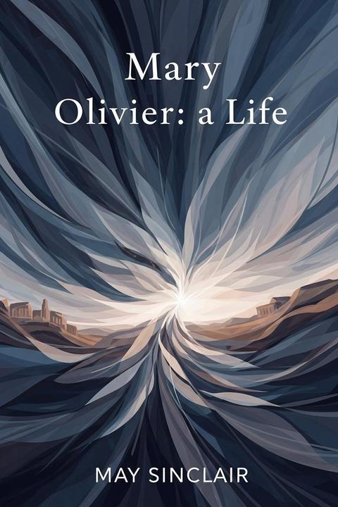 Mary Olivier: a Life