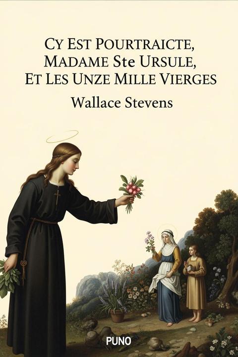 Cy Est Pourtraicte, Madame Ste Ursule, Et Les Unze Mille Vierges