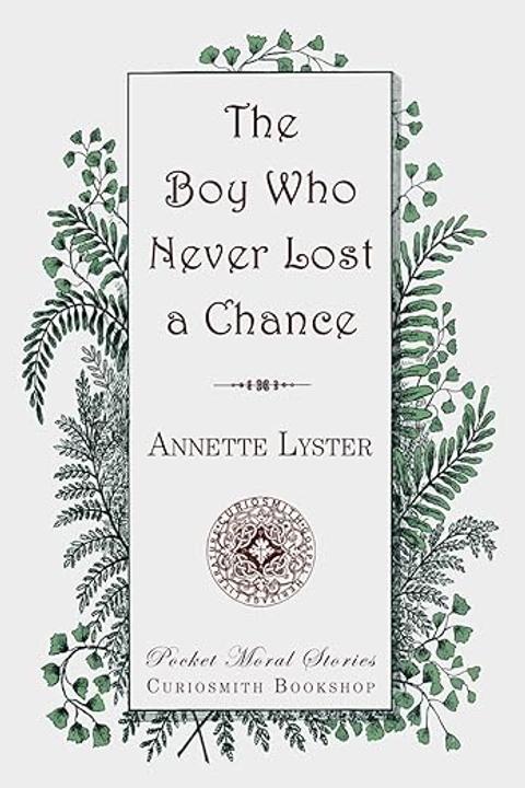 The Boy Who Never Lost a Chance