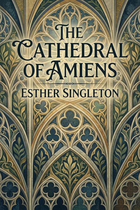 The Cathedral of Amiens
